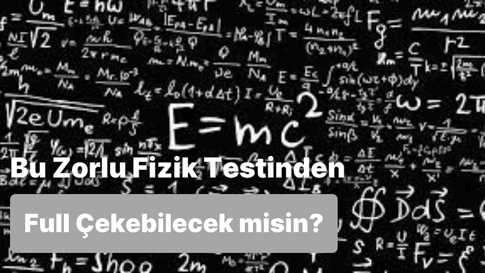 Bu Fizik Testinde Yalnızca Einstein Kadar Zeki Olanlar Full Çekebiliyor!