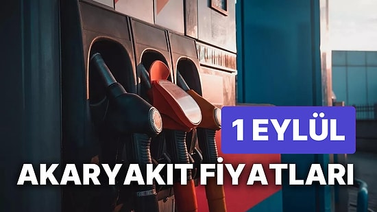 1 Eylül Cuma Güncel Akaryakıt Fiyatları: Brent Petrol, LPG, Motorin, Benzin Fiyatı Ne Kadar Oldu?
