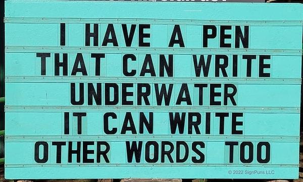 6. "Sualtında yazabilen kalemim var. Ayrıca başka kelimeler de yazabiliyor."