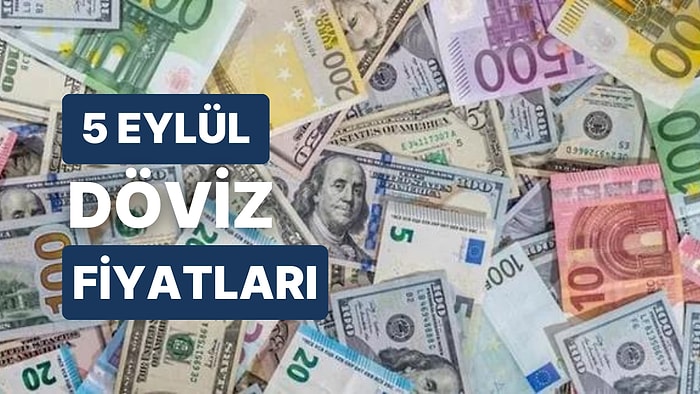 5 Eylül Salı Döviz Kuru USD Fiyatı: Bugün Dolar Fiyatı Ne Kadar? 1 Dolar Ne Kadar?