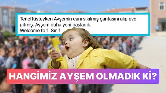 Tası Tarağı Toplayıp Okulu Bırakan Minik Ayşem'in Ardından Anlatılan 1. Sınıf Anıları Güldürdü