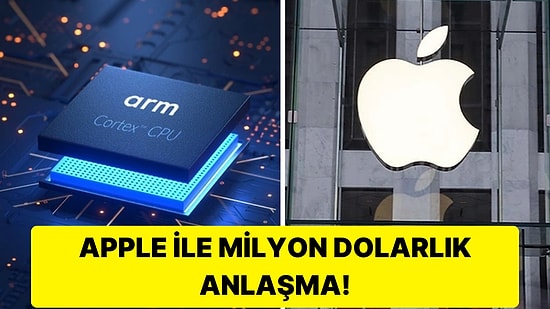 Apple Çip Teknolojisi için Arm ile 735 Milyon Dolarlık Uzun Vadeli Anlaşmayı İmzaladı!