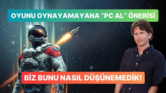 Bethesda'nın Başkanı Oyuncularla Resmen Alay Etti: "Oynayamıyorsanız Yeni PC Alın"