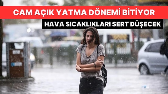 Cam Açık Yatma Dönemi Bitiyor: Hava Sıcaklıkları Sert Düşecek