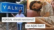 'Aşksal' Durumlarını Özetleyerek Hepimizi Güldürürken Uzaklara Daldıran Kullanıcılardan İnciler