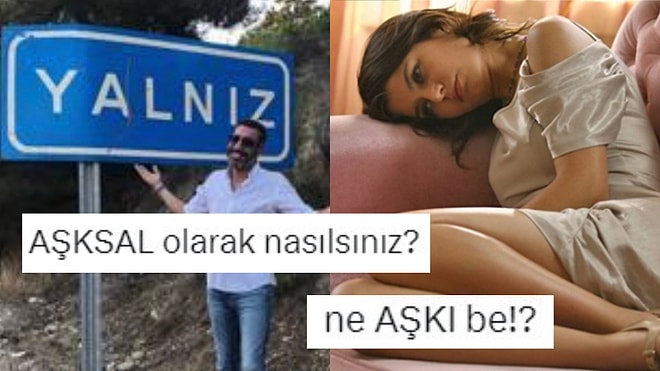 'Aşksal' Durumlarını Özetleyerek Hepimizi Güldürürken Uzaklara Daldıran Kullanıcılar