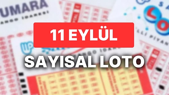 11 Eylül Çılgın Sayısal Loto Sonuçları Açıklandı: 11 Eylül Sayısal Loto Kazandıran Numaralar ve Detaylar