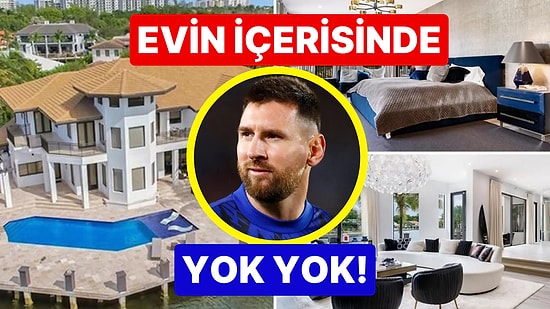 Lionel Messi'nin Saraydan Hallice Yeni Evinin Fiyatı ve İçi Fakirliğinizi Yüzünüze Tokat Gibi Çarpacak!