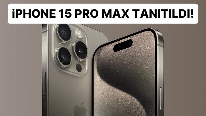 Gecenin Yıldızları iPhone 15 Pro ve Pro Max Tanıtıldı! Merak Edilen Özellikleri ve Fiyatları Burada!