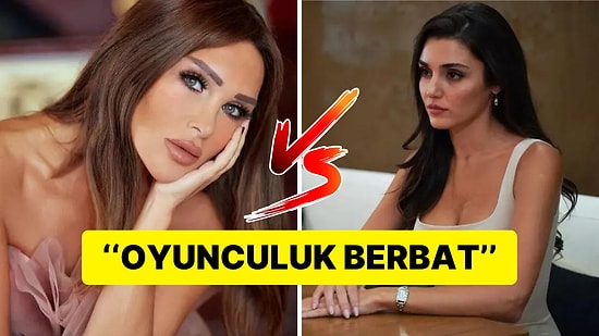 Seren Serengil, Hande Erçel'in Bambaşka Biri Dizisindeki Oyunculuğunu ''Berbat'' Diyerek Eleştirdi