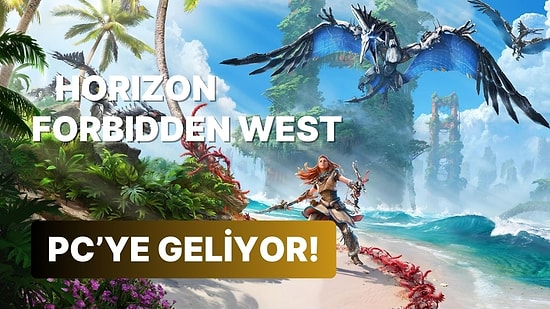İddia: Sony'in PC Tarafına Getireceği Yeni Oyun Horizon Forbidden West Olacak!