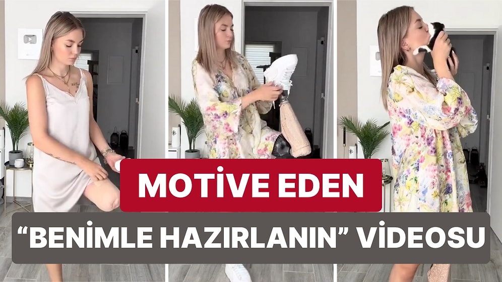 Protez Bacağıyla 'Benimle Hazırlanın' Konseptiyle Çektiği Video ile İzleyenlere İlham Olan Genç Kız