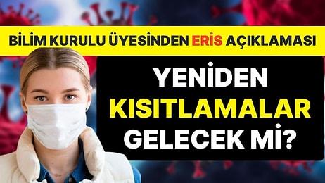 Eris Varyantı Türkiye'de Yeniden Kısıtlamalara Sebep Olur mu?