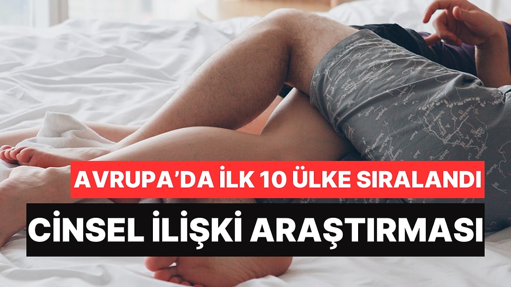 Cinsel İlişki Araştırması: Avrupa'da Seks Sırasında En Çok Kalori Yakan 10 Ülke