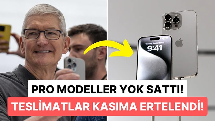 iPhone 15 Pro ve Pro Max Siparişleri Saniyeler İçinde Tükendi: Teslimatlar Haftalarca Gecikebilir!