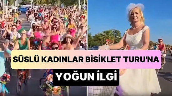 İzmir'de Düzenlenen 'Süslü Kadınlar Bisiklet Turu'na Yoğun İlgi: 4.000 Kadın Aynı Anda Pedal Çevirdi