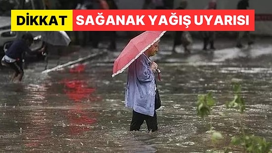 Meteoroloji İl İl Uyardı: Gök Gürültülü Sağanak Yağışa Dikkat