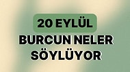 Günlük Burç Yorumuna Göre 20 Eylül Çarşamba Günün Nasıl Geçecek?