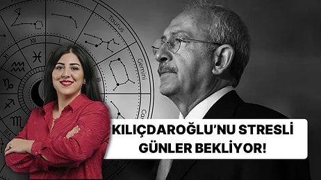 Kılıçdaroğlu İstifa mı Edecek? Ünlü Astrolog "CHP Karışıyor" Dedi, Olacakları Bir Bir Anlattı!