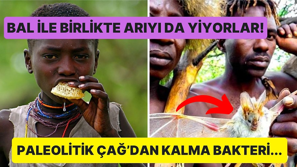 Bilinen Son İlkel Kabile Olan Tanzanya'daki Hadza Kabilesi ve Sahip Oldukları Tuhaf Bakteri!