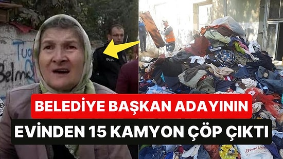 "Para Kazansaydım Bu Rezillik Olmazdı!" Eski Belediye Başkan Adayının Evinden 15 Kamyon Çöp Çıktı
