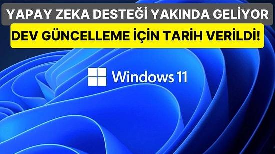 Windows 11'in Yapay Zeka ile Donatılan Büyük Güncellemesi Yolda: Asistan Copilot, Yeni Paint ve Daha Fazlası!