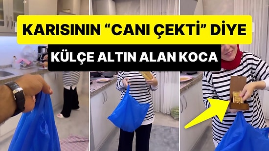 Karısının Canı Çekti Diye 'Külçe Altın' Alıp Ekmek Poşetinin İçinde Veren Koca Gibi Koca