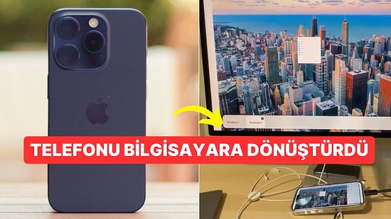 iPhone 15 Pro'yu Mac'e Çevirdi: Gelecekte Telefon Kullanma Alışkanlığı Tamamen Değişebilir