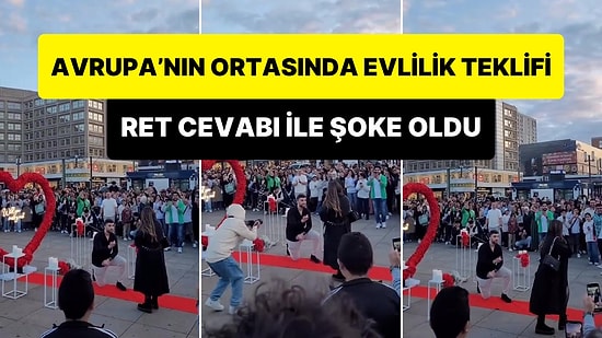 Avrupa'nın Ortasında Görkemli Bir Evlilik Teklifi Yapan Gurbetçi Gencin Ret Cevabı Aldığı Anlar Gündem Oldu