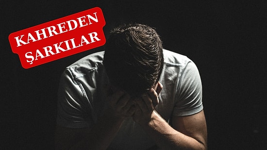 Çalmaya Başladığı Anda Dert Sahibi Eden En Kahredici 13 Şarkı