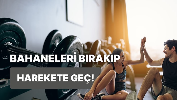 Bunları Bir Kenara Bırakıyoruz! Spor Yapmamak İçin En Çok Kullanılan 10 Bahane