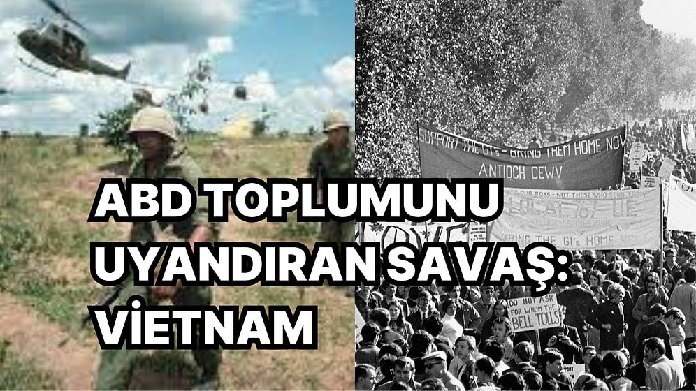 ABD'de Toplumu Ayağa Kaldıran Büyük Travmanın Öyküsü: Vietnam Savaşı'nın Bıraktığı İzleri Anımsıyoruz