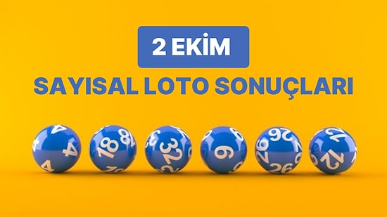 2 Ekim Çılgın Sayısal Loto Sonuçları Açıklandı: 2 Ekim Sayısal Loto Kazandıran Numaralar ve Detaylar