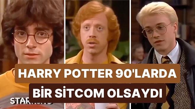 Harry Potter 90’larda Bir Sitcom Olsaydı Karakterler Nasıl Görünürdü?