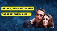 'Fenerbahçe Başkanı Ali Koç Boşanıyor' İddiası! Eşi Nevbahar Koç Neden Paris'e Gitti?