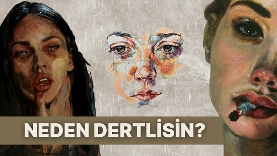 Neden Dertlisin?