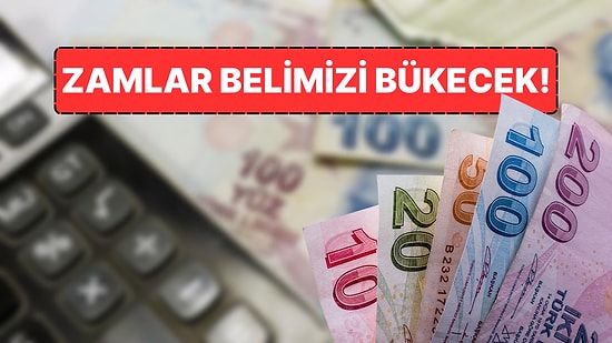 Zamlara Doyacağız: Yılbaşından Sonra Birçok Alanda Yüzde 60'a Yakın Zam Bekleniyor