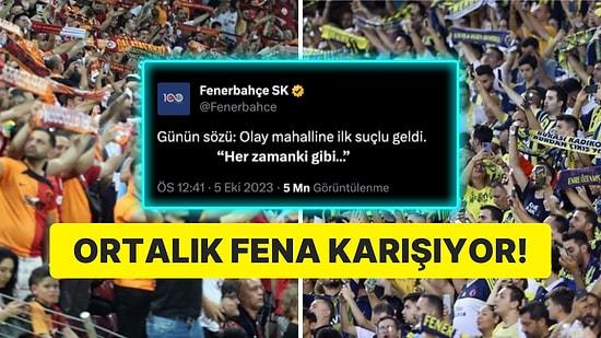 Karşılıklı Atışma Bitmiyor! Fenerbahçe'nin "Olay Mahalline İlk Suçlu Geldi" Paylaşımı Fitili Ateşledi