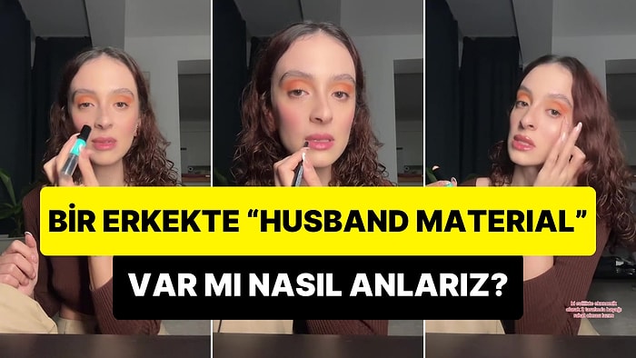 3 Madde ile Bir Erkeğin 'Husband Material' Olup Olmadığını Nasıl Anlarsınız?