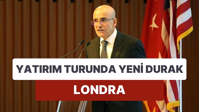 Mehmet Şimşek Yatırımcılarla Görüşmek İçin Londra'da