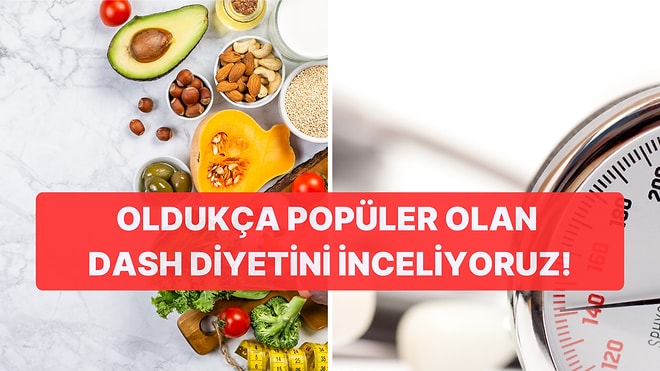 Hem Kan Basıncını Düşürüyor Hem de Zayıflatıyor! Günümüzün En Popüler Diyetlerinden DASH Diyetini İnceliyoruz!