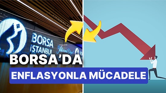 Borsa'da Enflasyona Karşı Mücadele Sürüyor: Tek Kazandıran BIST 100 Oldu, BIST 30 da Enflasyona Direndi