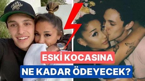 Ariana Grande ve Dalton Gomez Boşanmasında Şaşırtan Detay: Eski Eşine Yapacağı Ödeme Dudak Uçuklattı