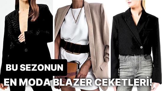 Bu Sezonun En Moda Blazer Ceket Modelleri İle Trend Kombinler Yaratabilirsiniz!