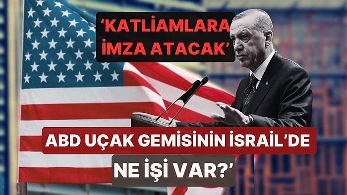 Erdoğan'dan Amerika'ya Sert Terör Tepkisi! 'ABD Uçak Gemisinin İsrail'de Ne İşi Var?'