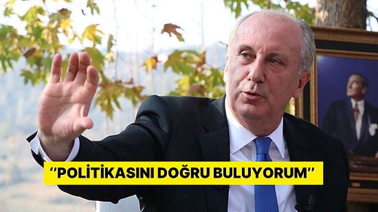 Muharrem İnce'den Erdoğan'a Destek Açıklaması: ''Denge Politikasını Doğru Buluyorum''