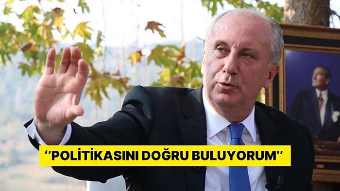 Muharrem İnce'den Erdoğan'a Destek Açıklaması: ''Denge Politikasını Doğru Buluyorum''
