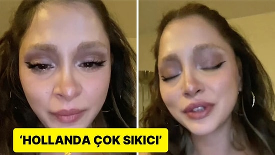 Hollanda'da Yalnız Hissettiği İçin İstanbul'u Özlediğini Söyleyen TikTok Kullanıcısı Ağlama Krizine Girdi