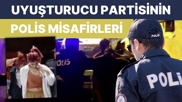 Uyuşturucu Partisinin Polis Misafirleri: Planları Altüst Oldu!