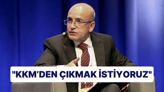 Şimşek: "Kur Korumalı Mevduattan Çıkmak İstiyoruz"